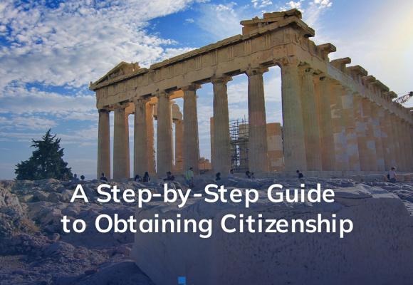 Greece Golden Visa: A Step-by-Step Guide to Obtaining Greek Citizenship