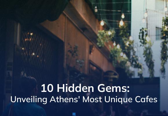 10 Hidden Gems: Unveiling Athens' Most Unique Cafes 