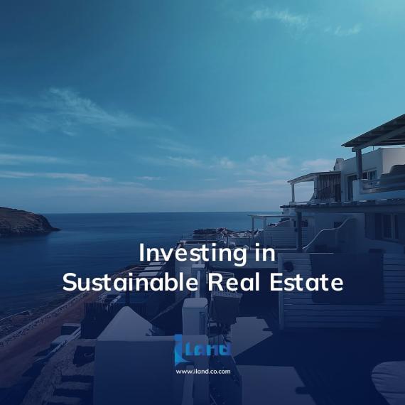 Investing in Sustainable Greek Real Estate: A Smart Choice