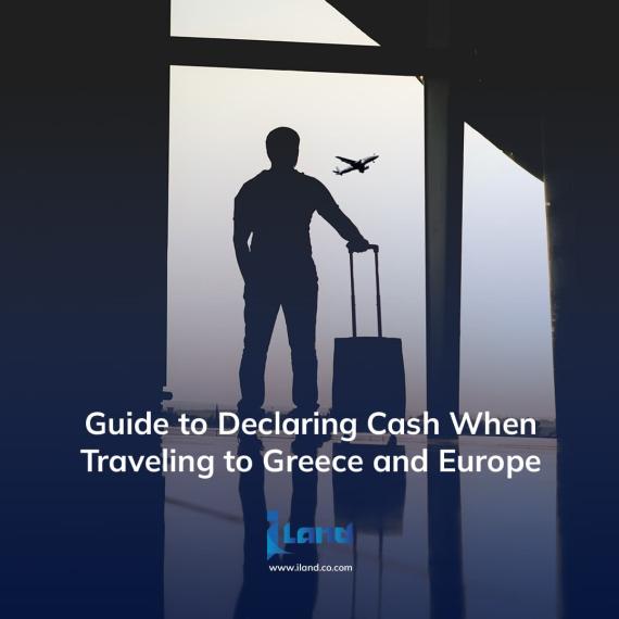 Guide to Declaring Cash When Traveling to Greece and Europe